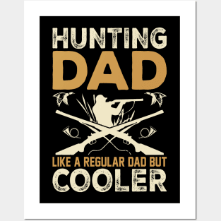 Hunting Dad Like A Regular Dad But Cooler Tshirt Posters and Art